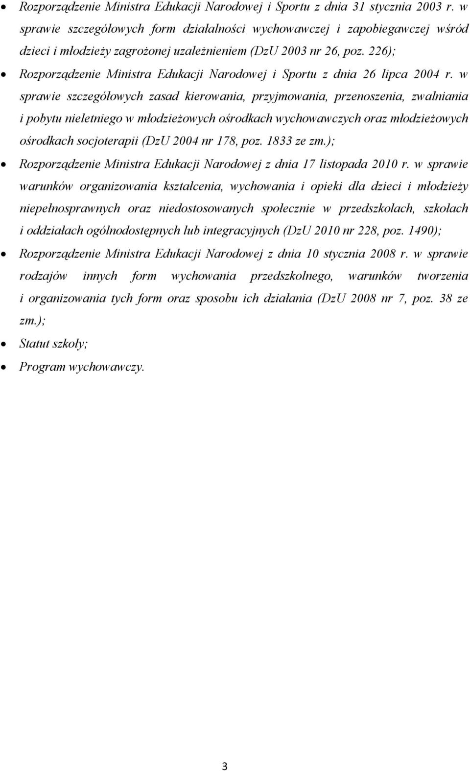 226); Rozporządzenie Ministra Edukacji Narodowej i Sportu z dnia 26 lipca 2004 r.