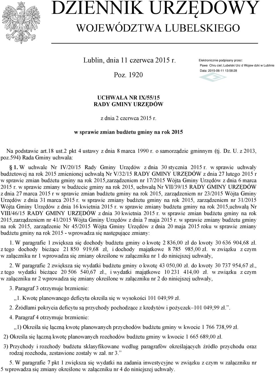 w sprawie uchwały budżetowej na rok zmienionej uchwałą Nr V/32/15 RADY GMINY URZĘDÓW z dnia 27 lutego r w sprawie zmian budżetu gminy na rok,zarządzeniem nr 17/ Wójta Gminy z dnia 6 marca r.
