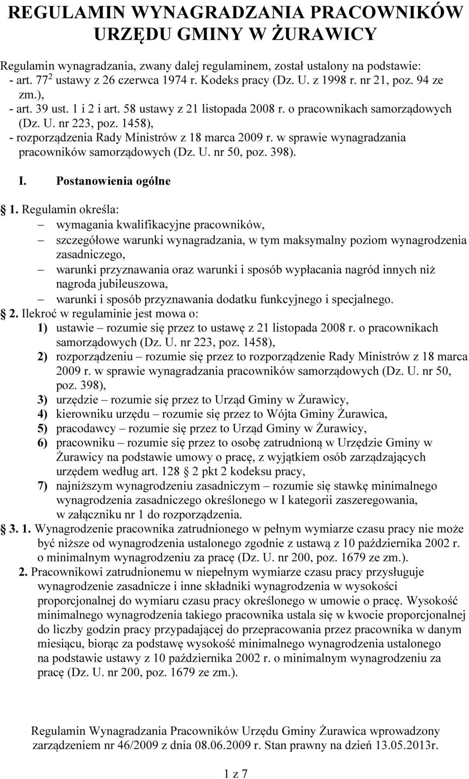 w sprawie wynagradzania pracowników samorządowych (Dz. U. nr 50, poz. 398). I. Postanowienia ogólne 1.