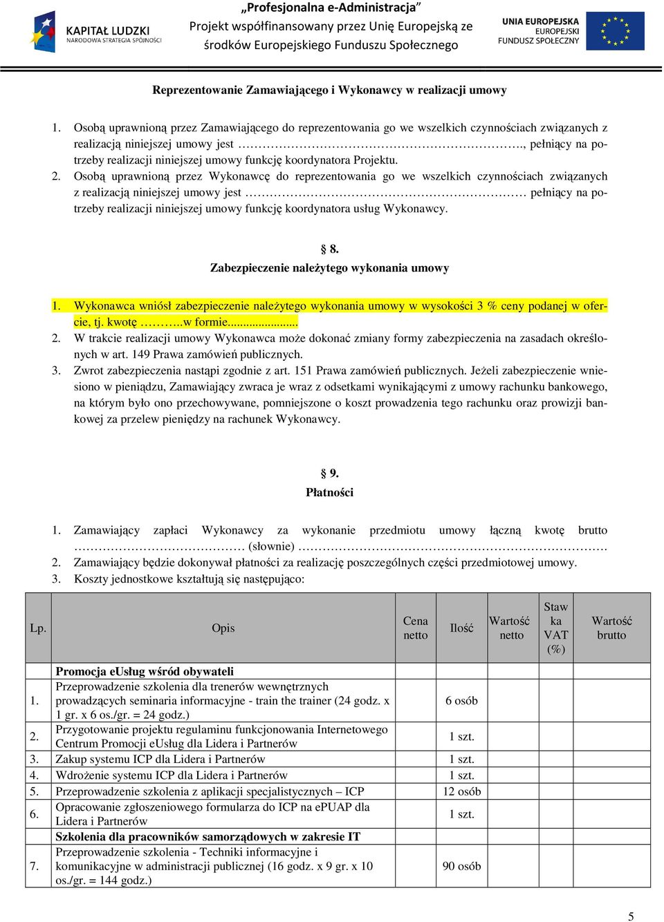 koordynatora Projektu. 2.