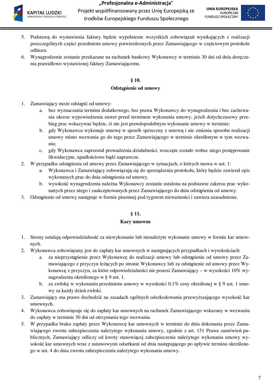 Zamawiający może odstąpić od umowy: a.