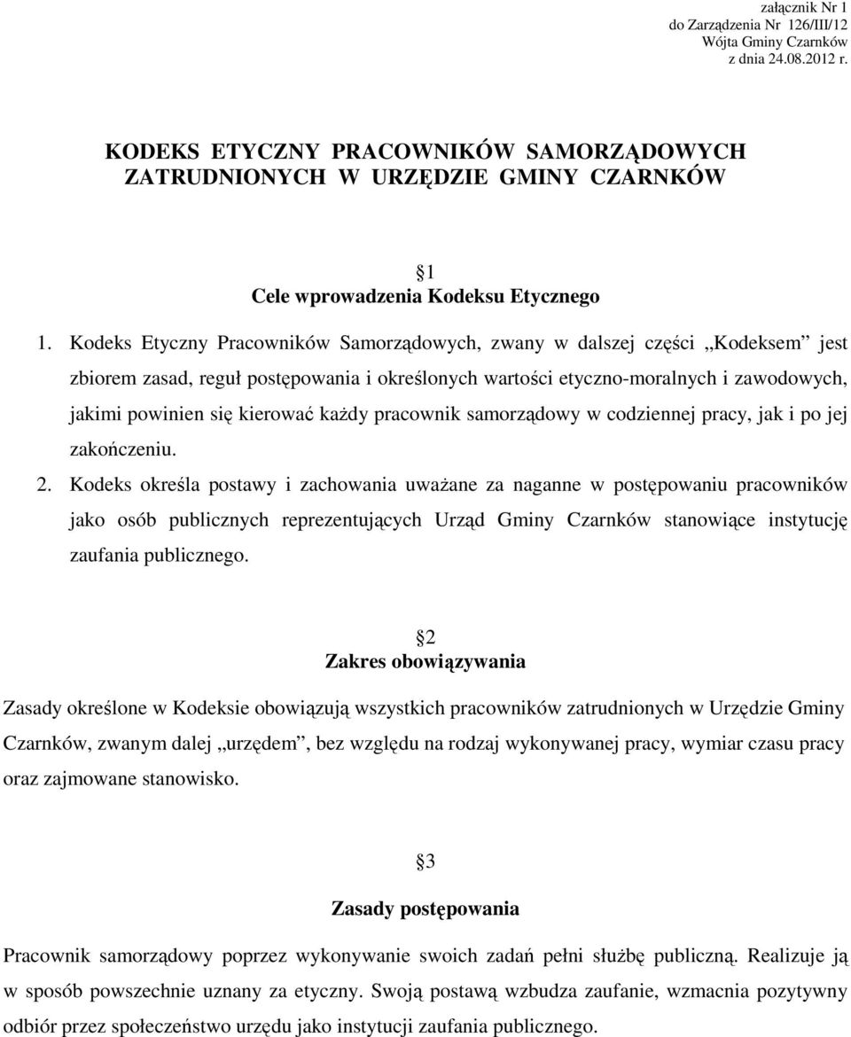 kaŝdy pracownik samorządowy w codziennej pracy, jak i po jej zakończeniu. 2.