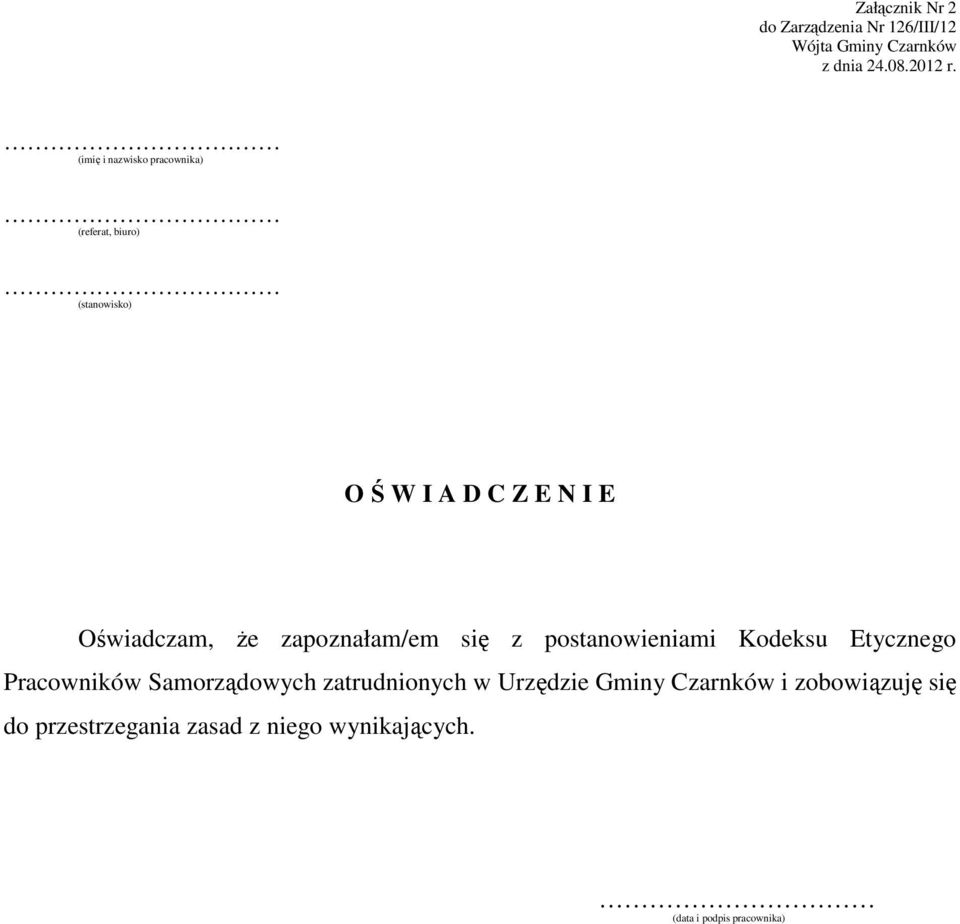 Oświadczam, Ŝe zapoznałam/em się z postanowieniami Kodeksu Etycznego Pracowników