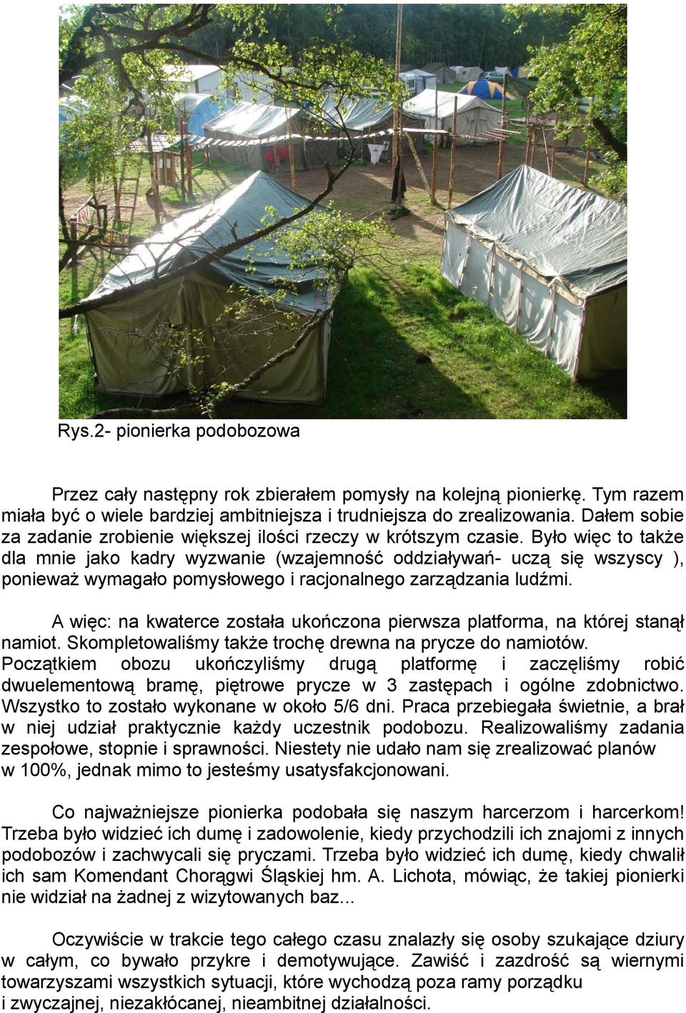 Było więc to także dla mnie jako kadry wyzwanie (wzajemność oddziaływań- uczą się wszyscy ), ponieważ wymagało pomysłowego i racjonalnego zarządzania ludźmi.
