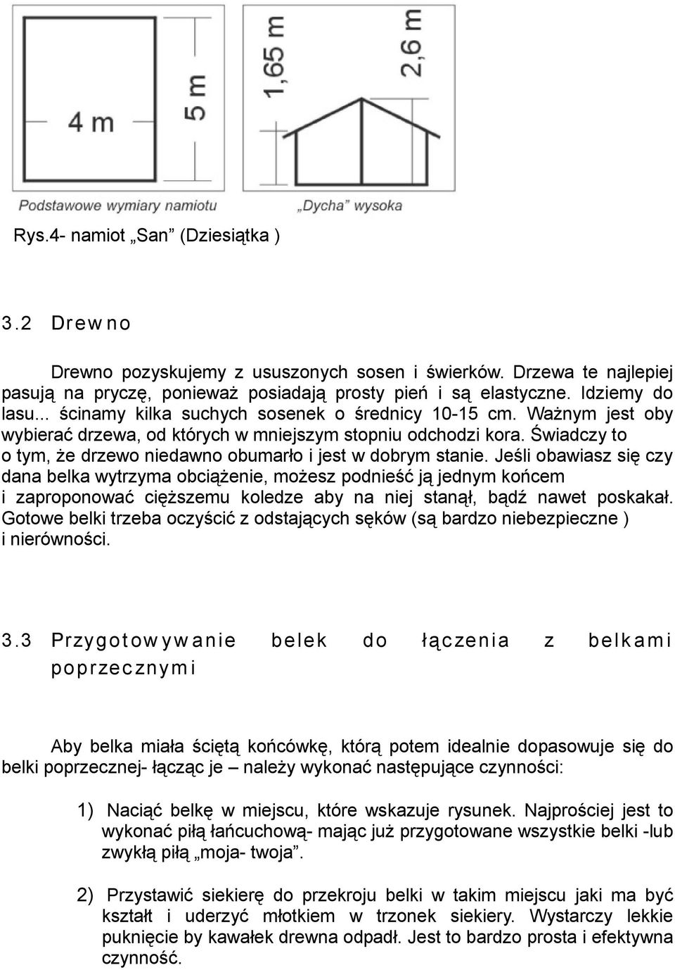 Świadczy to o tym, że drzewo niedawno obumarło i jest w dobrym stanie.