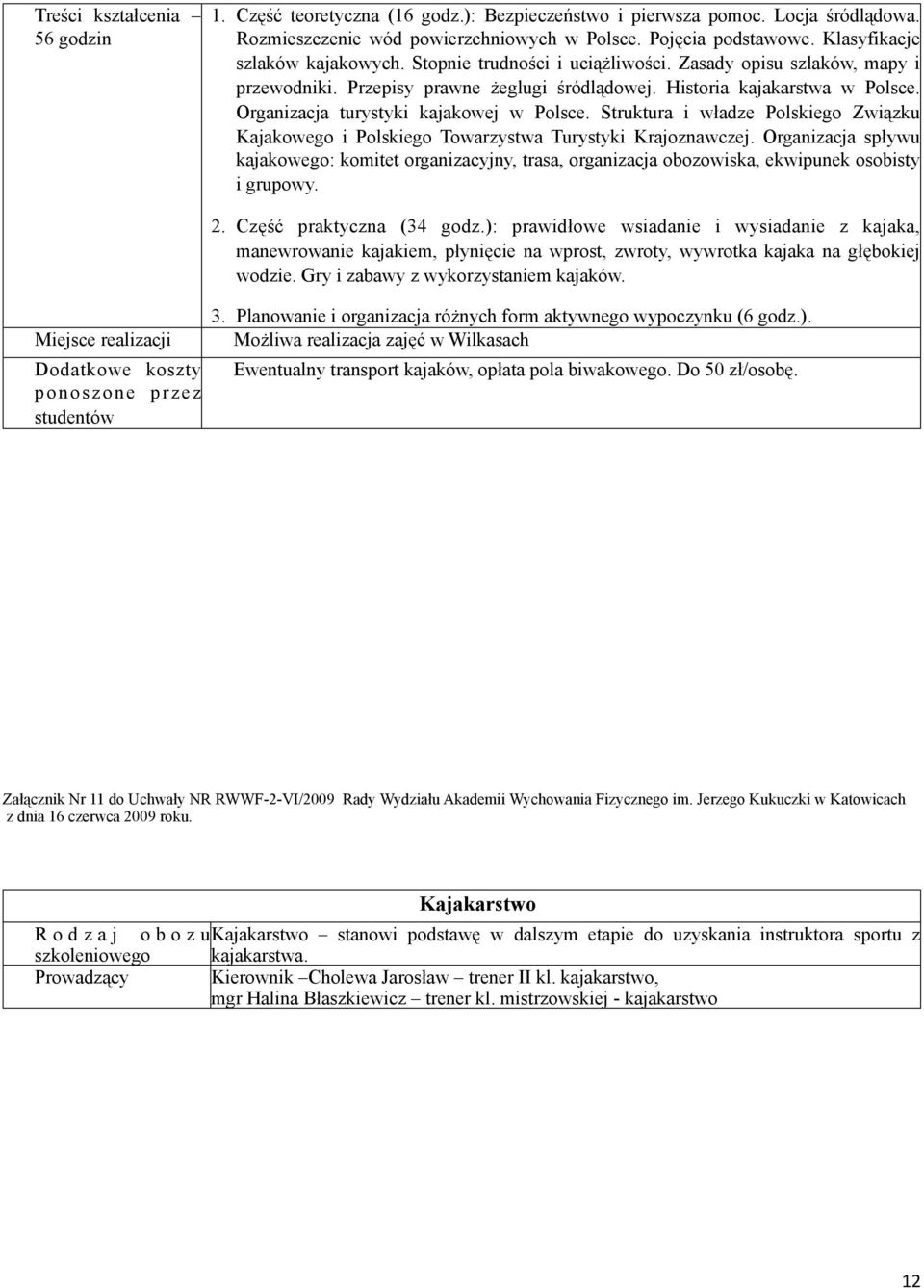 Przepisy prawne żeglugi śródlądowej. Historia kajakarstwa w Polsce. Organizacja turystyki kajakowej w Polsce.