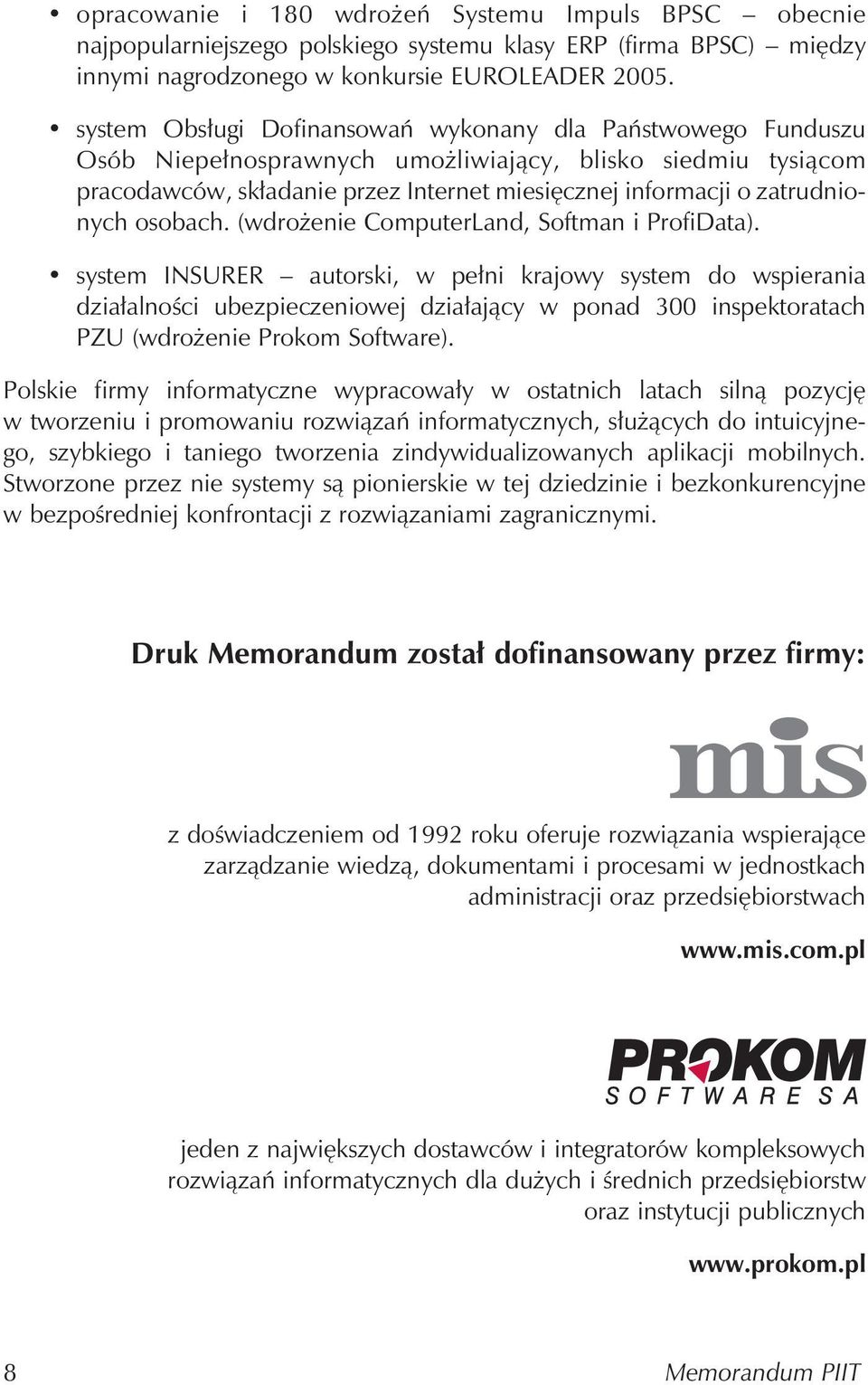 zatrudnionych osobach. (wdrożenie ComputerLand, Softman i ProfiData).
