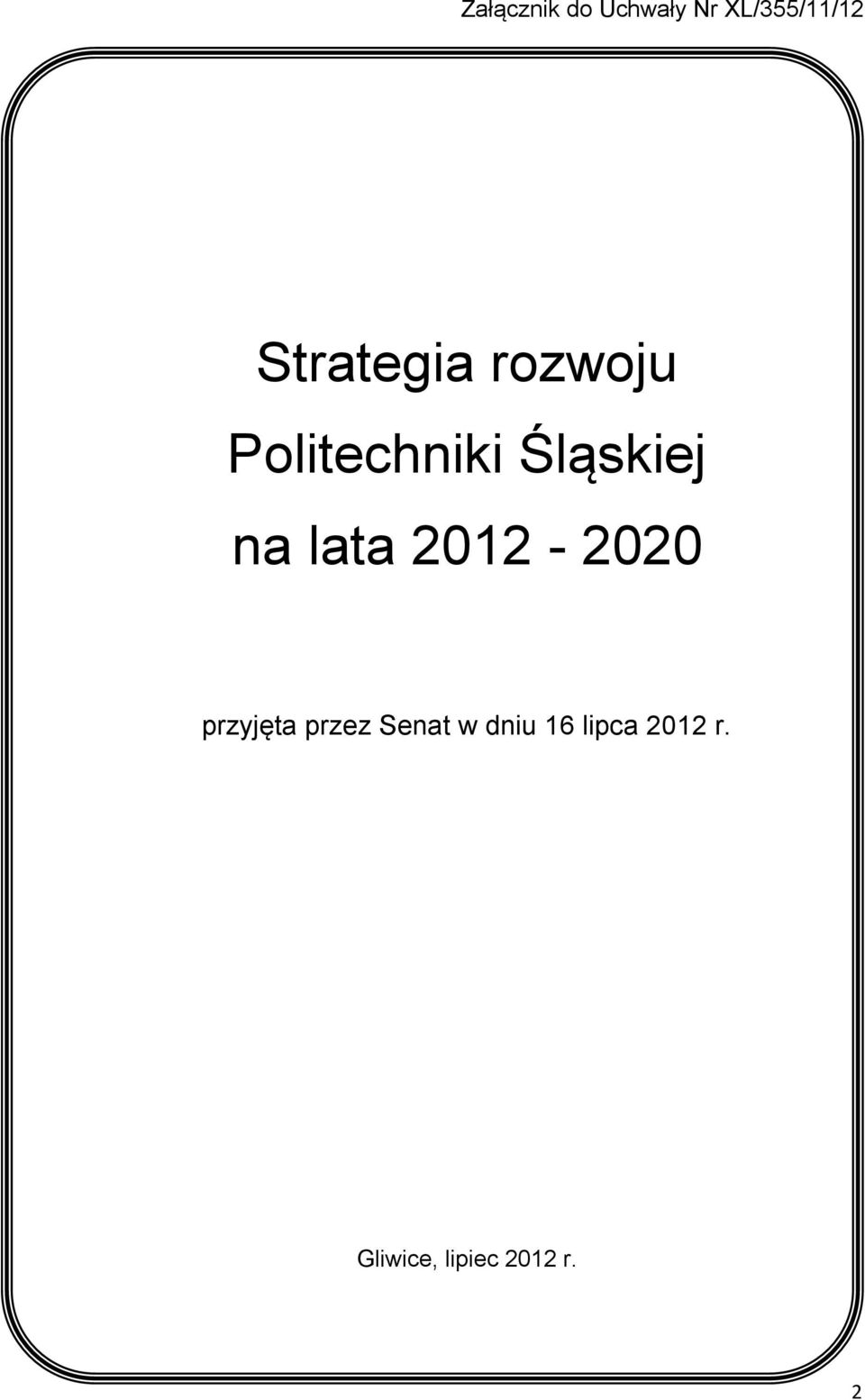 na lata 2012-2020 na lata 2012-2020 przyjęta przez Senat w