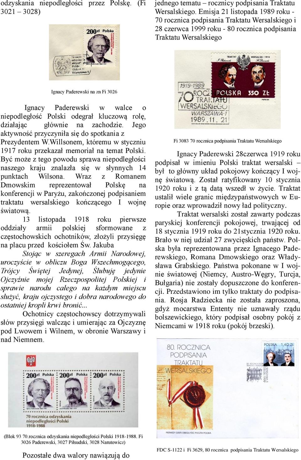 walce o niepodległość Polski odegrał kluczową rolę, działając głównie na zachodzie. Jego aktywność przyczyniła się do spotkania z Prezydentem W.