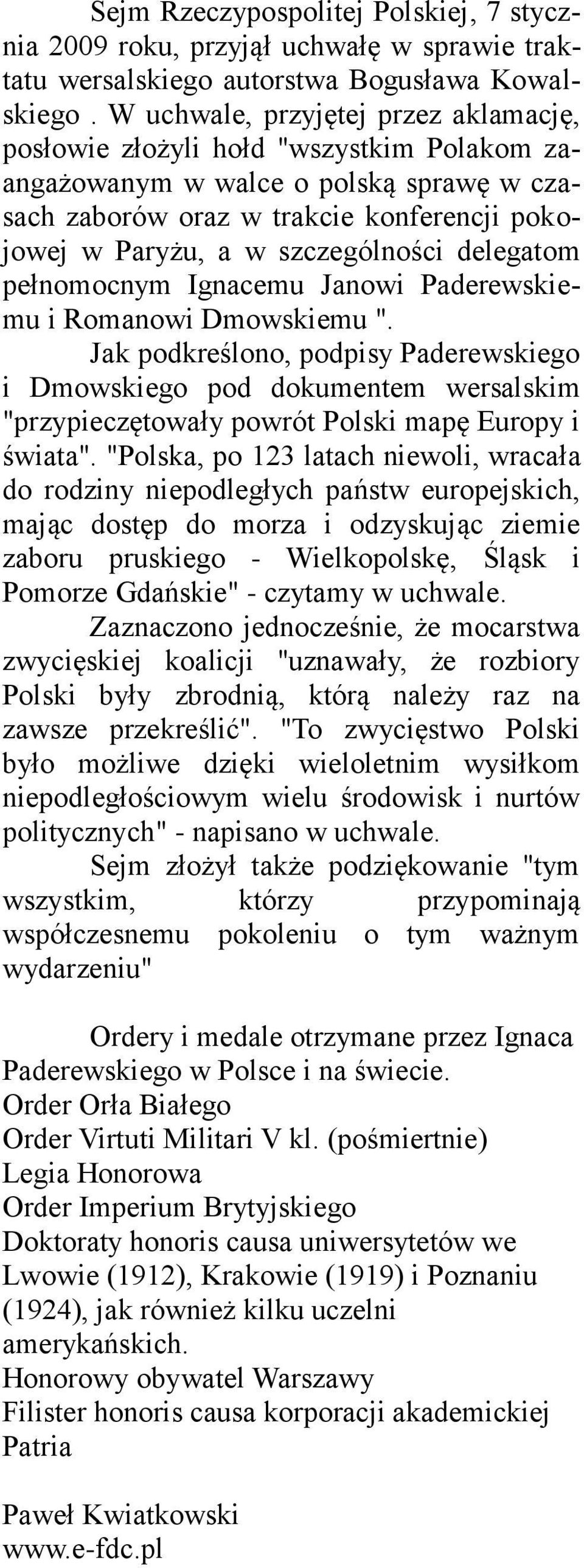 delegatom pełnomocnym Ignacemu Janowi Paderewskiemu i Romanowi Dmowskiemu ".