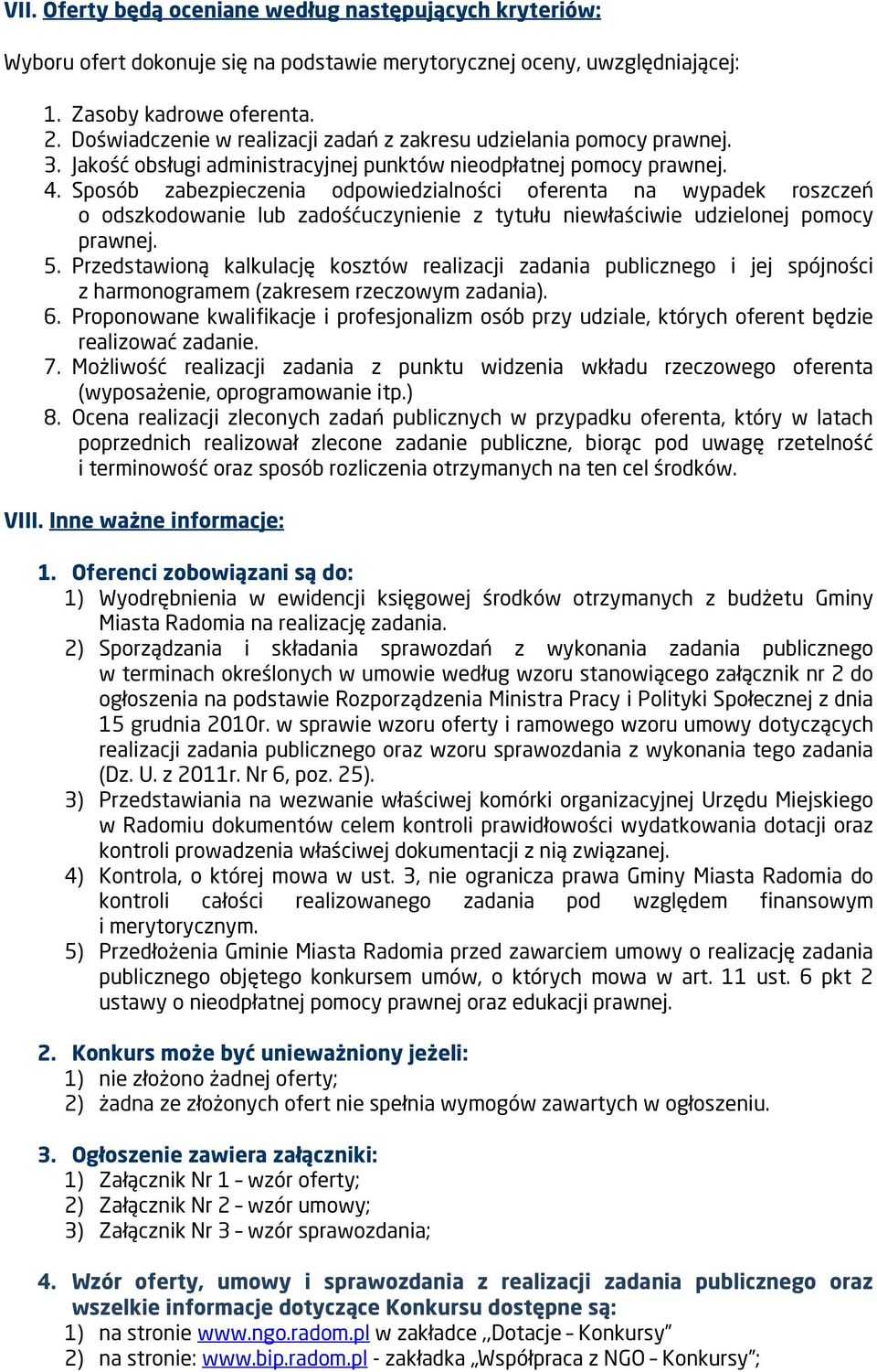 Sposób zabezpieczenia odpowiedzialności oferenta na wypadek roszczeń o odszkodowanie lub zadośćuczynienie z tytułu niewłaściwie udzielonej pomocy prawnej. 5.