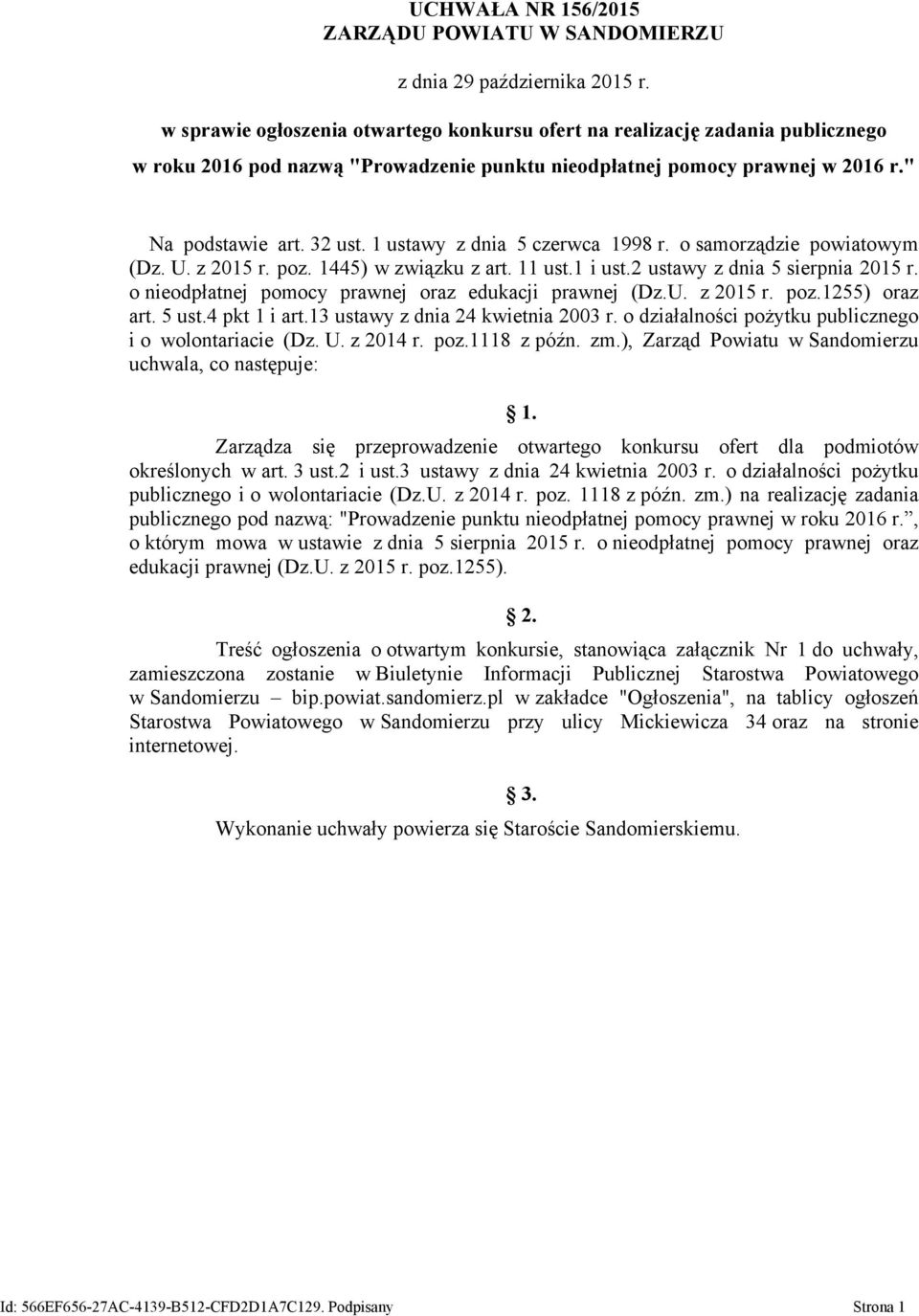 1 ustawy z dnia 5 czerwca 1998 r. o samorządzie powiatowym (Dz. U. z 2015 r. poz. 1445) w związku z art. 11 ust.1 i ust.2 ustawy z dnia 5 sierpnia 2015 r.