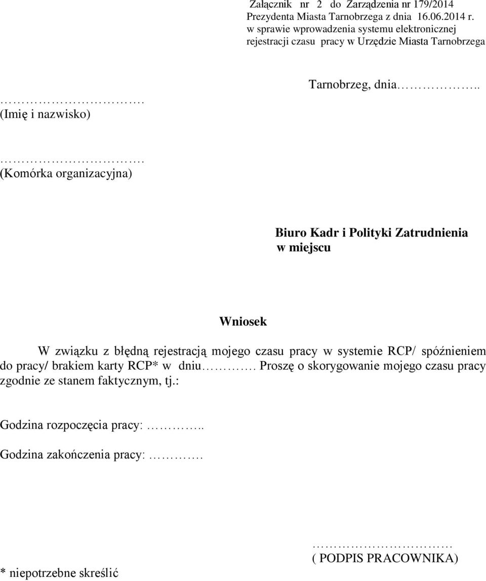 mojego czasu pracy w systemie RCP/ spóźnieniem do pracy/ brakiem karty RCP* w dniu.