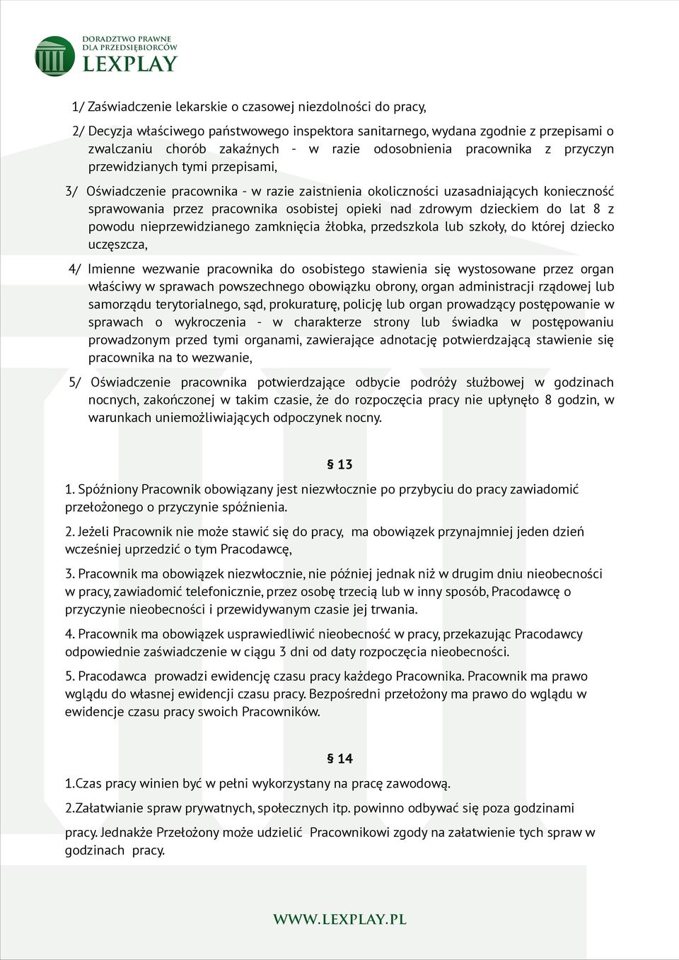 zdrowym dzieckiem do lat 8 z powodu nieprzewidzianego zamknięcia żłobka, przedszkola lub szkoły, do której dziecko uczęszcza, 4/ Imienne wezwanie pracownika do osobistego stawienia się wystosowane