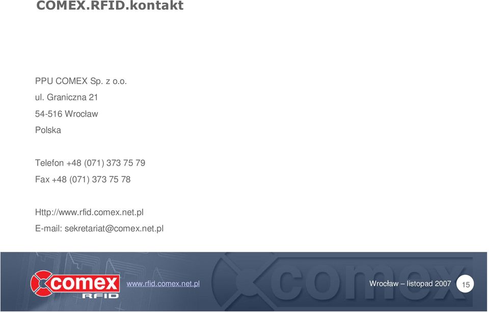 79 Fax +48 (071) 373 75 78 Http://www.rfid.comex.net.