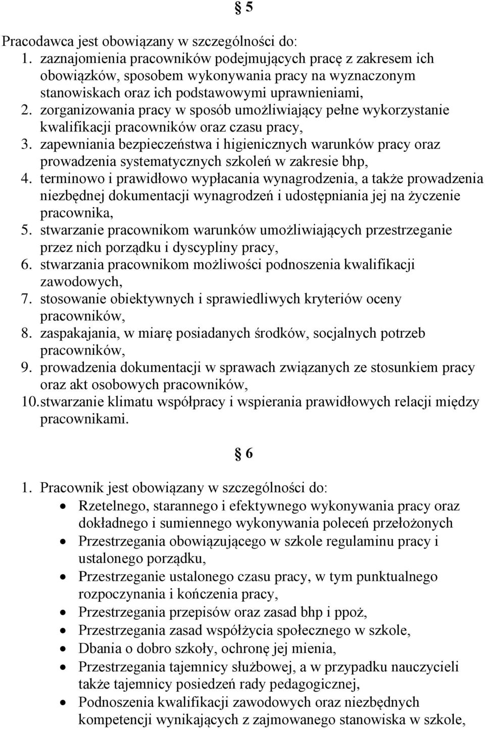 zorganizowania pracy w sposób umożliwiający pełne wykorzystanie kwalifikacji pracowników oraz czasu pracy, 3.