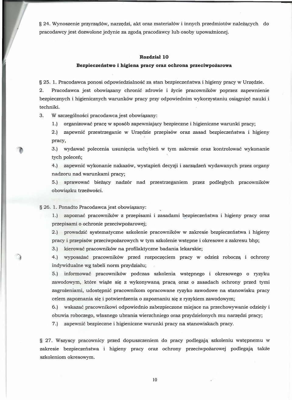 . 1. Pracodawca ponosi odpowiedzialność za stan bezpieczeństwa i higieny pracy w Urzędzie. 2.