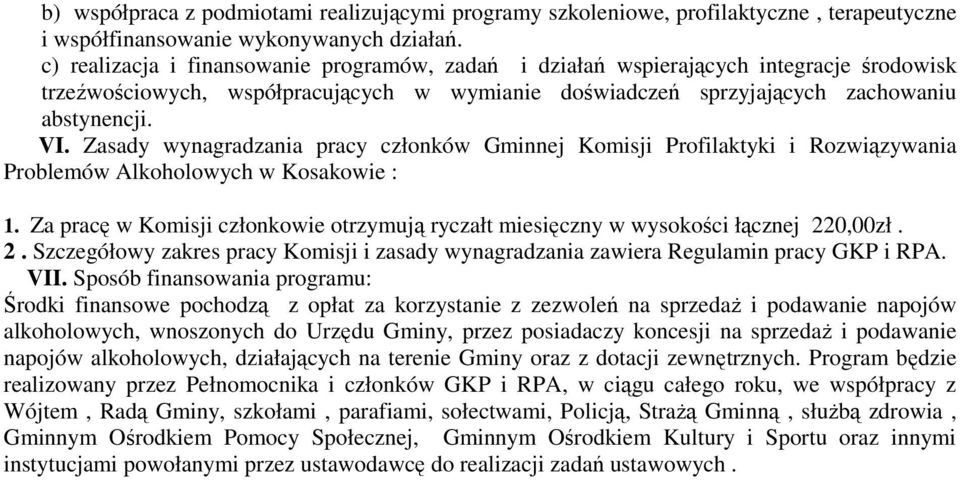 Zasady wynagradzania pracy członków Gminnej Komisji Profilaktyki i Rozwiązywania Problemów Alkoholowych w Kosakowie : 1.