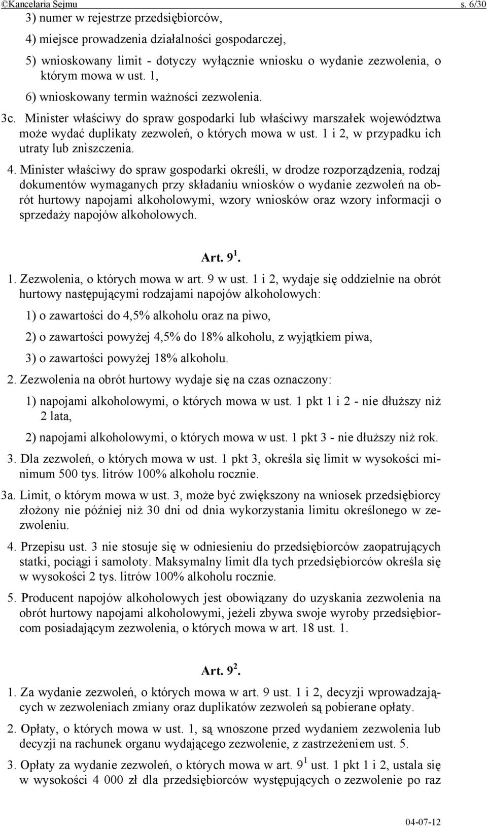 1, 6) wnioskowany termin ważności zezwolenia. 3c. Minister właściwy do spraw gospodarki lub właściwy marszałek województwa może wydać duplikaty zezwoleń, o których mowa w ust.