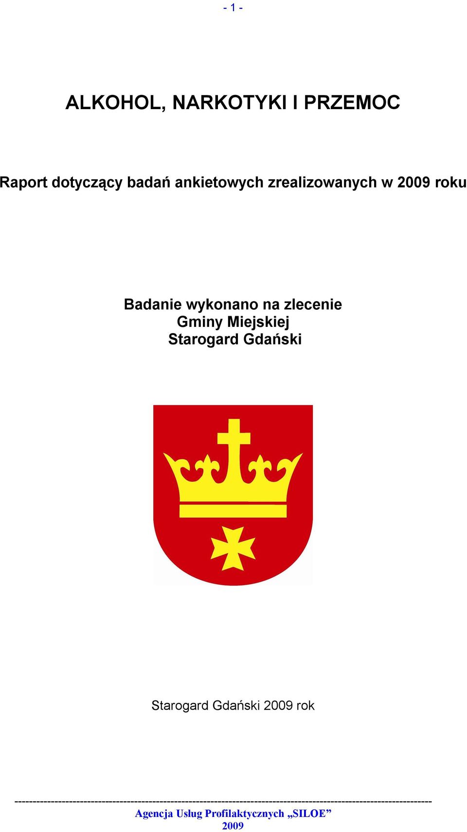 29 roku Badanie wykonano na zlecenie Gminy