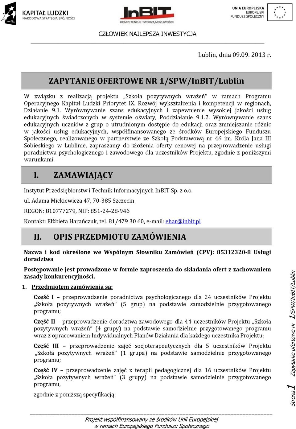 Wyrównywanie szans edukacyjnych uczniów z grup o utrudnionym dostępie do edukacji oraz zmniejszanie różnic w jakości usług edukacyjnych, współfinansowanego ze środków Europejskiego Funduszu