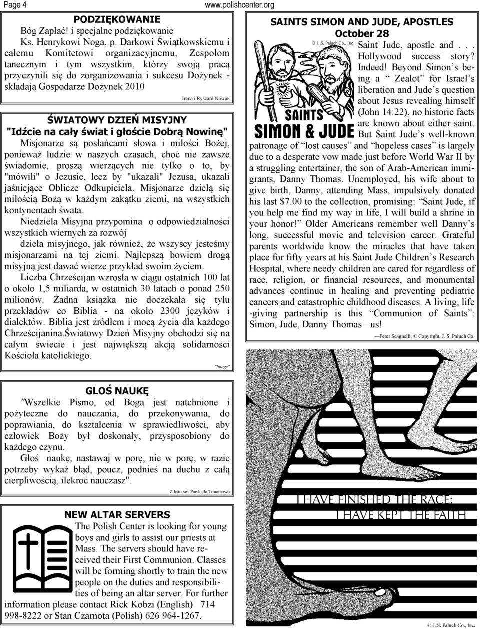 2010 ŚWIATOWY DZIEŃ MISYJNY "Idźcie na cały świat i głoście Dobrą Nowinę" Misjonarze są posłańcami słowa i miłości Bożej, ponieważ ludzie w naszych czasach, choć nie zawsze świadomie, proszą