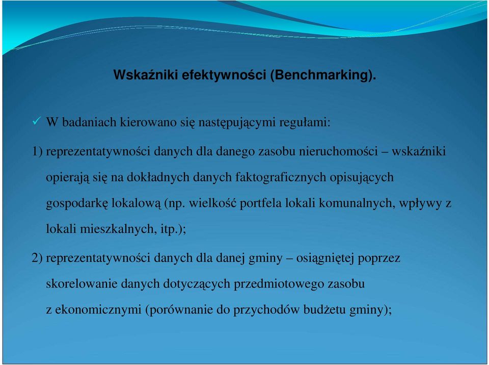 opierają się na dokładnych danych faktograficznych opisujących gospodarkę lokalową (np.