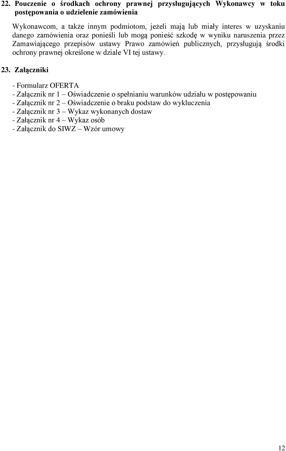 przysługują środki ochrony prawnej określone w dziale VI tej ustawy. 23.