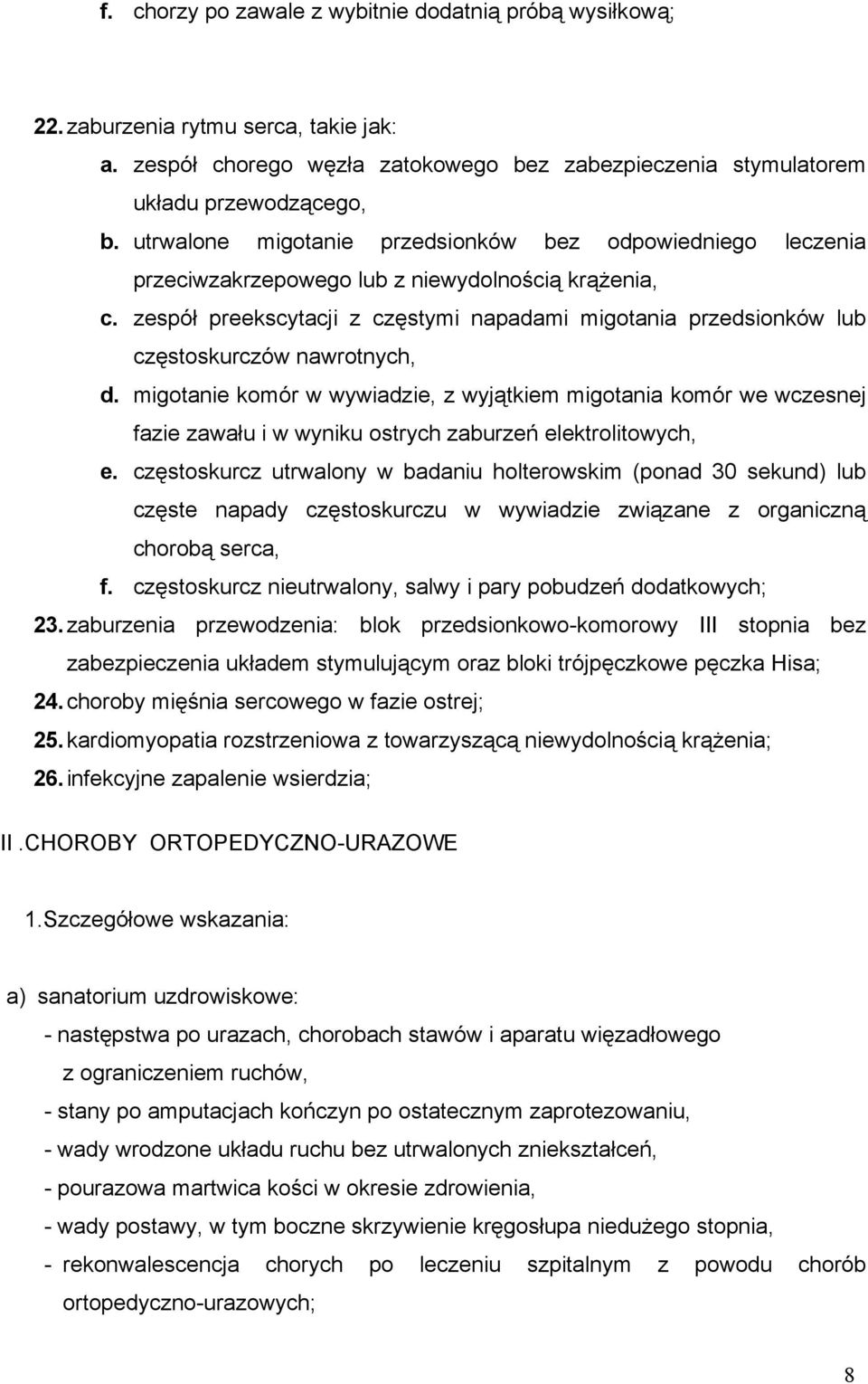 zespół preekscytacji z częstymi napadami migotania przedsionków lub częstoskurczów nawrotnych, d.