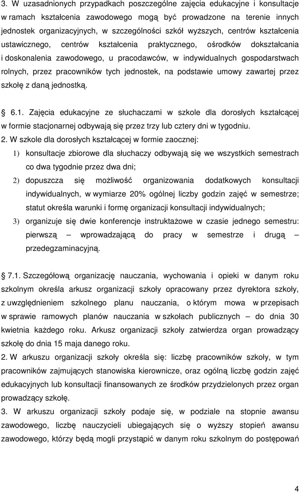 pracowników tych jednostek, na podstawie umowy zawartej przez szkołę z daną jednostką. 6.1.