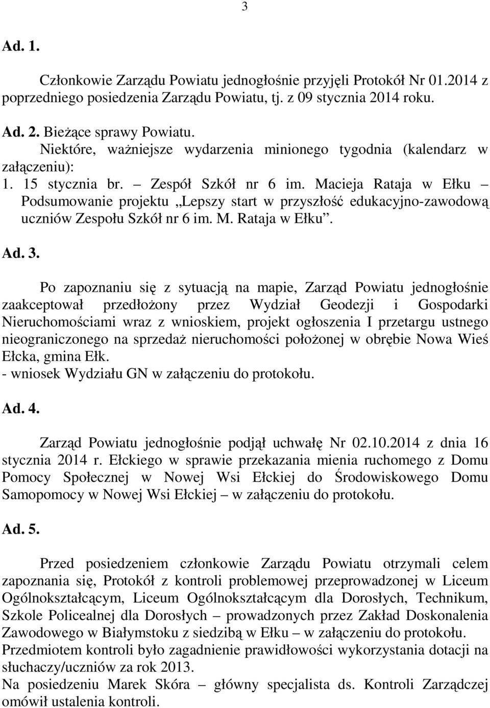 Macieja Rataja w Ełku Podsumowanie projektu Lepszy start w przyszłość edukacyjno-zawodową uczniów Zespołu Szkół nr 6 im. M. Rataja w Ełku. Ad. 3.