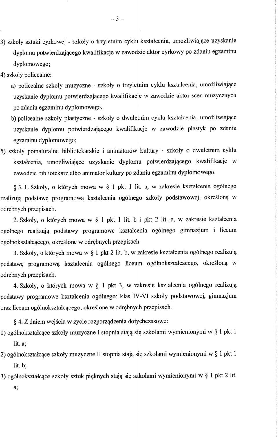 cyklu ksztalcenia, umozliwiaj^ce uzyskanie dyplomu potwierdzaj^cego kwalifik^cj e w zawodzie plastyk po zdaniu egzaminu dyplomowego; 5) szkoly pomaturalne bibliotekarskie i animatorow ksztalcenia,