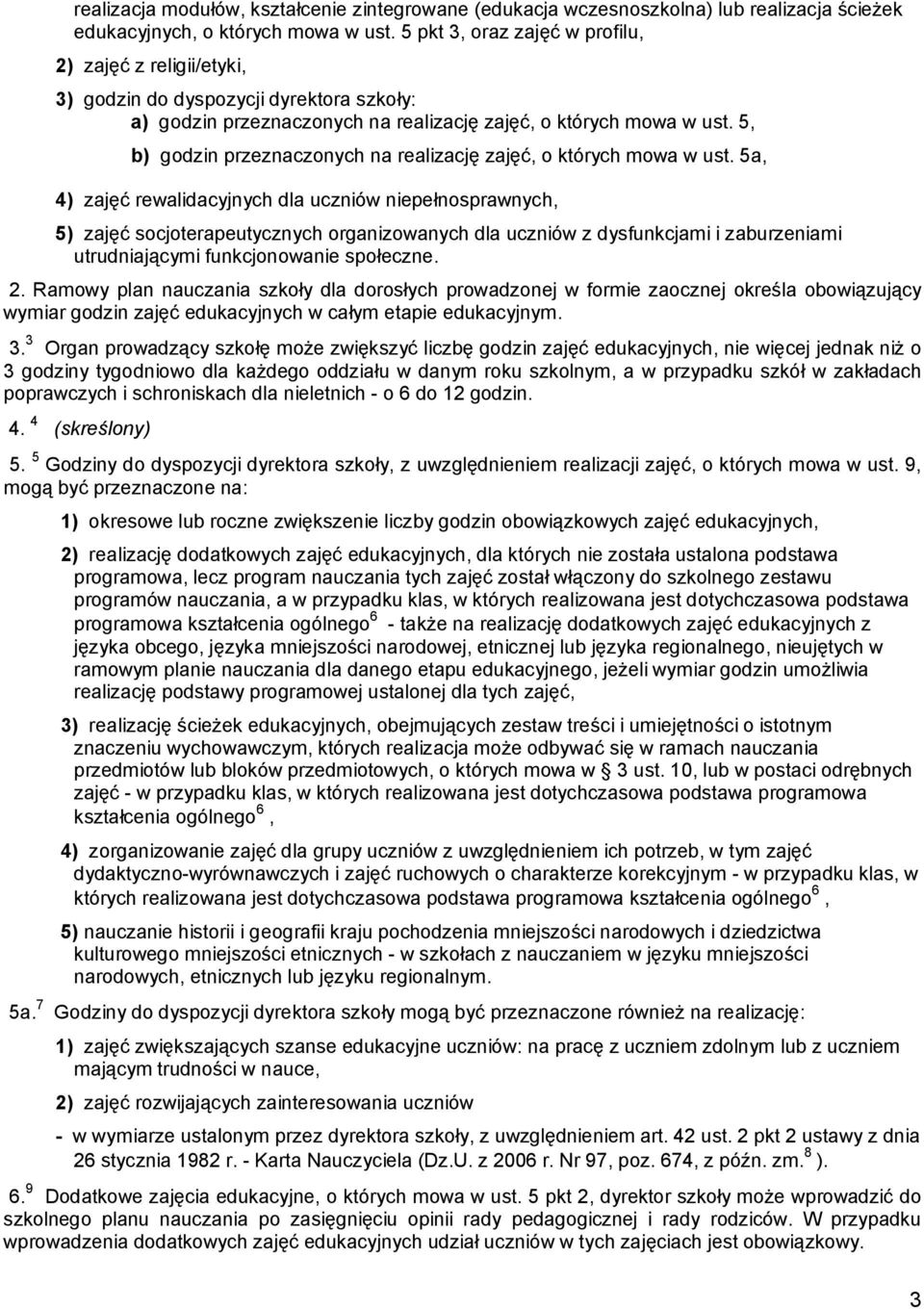 5, b) godzin przeznaczonych na realizację zajęć, o których mowa w ust.