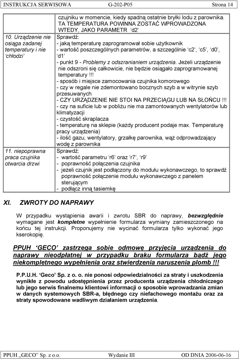 TA TEMPERATURA POWINNA ZOSTAĆ WPROWADZONA WTEDY, JAKO PARAMETR d2 - jaką temperaturę zaprogramował sobie użytkownik - wartość poszczególnych parametrów, a szczególnie c2, c5, d0, d1 - punkt 9 -