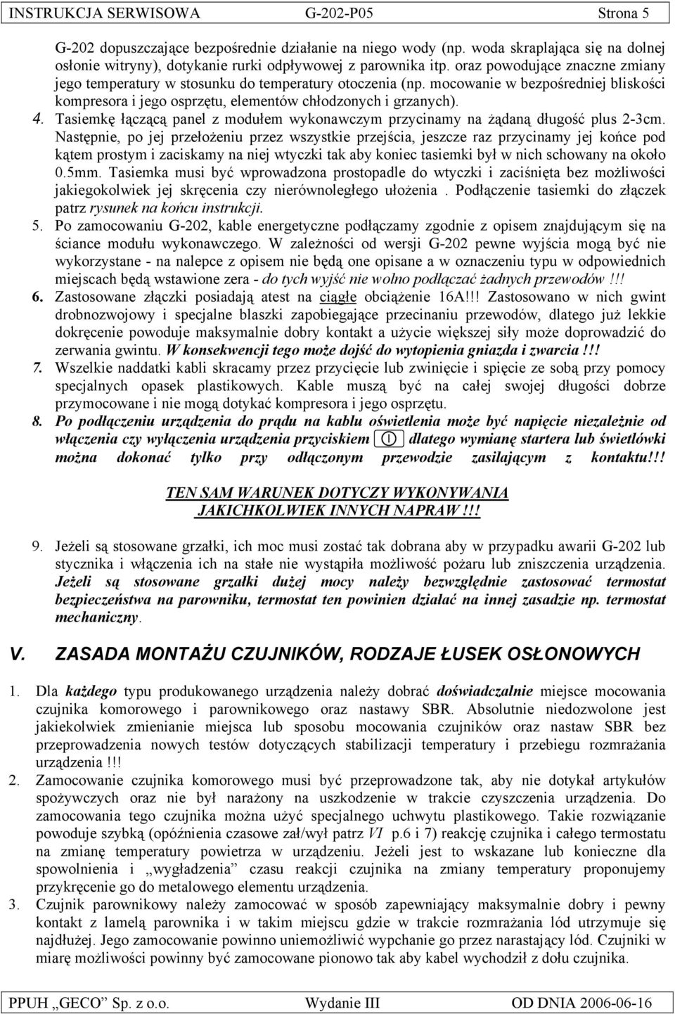 Tasiemkę łączącą panel z modułem wykonawczym przycinamy na żądaną długość plus 2-3cm.