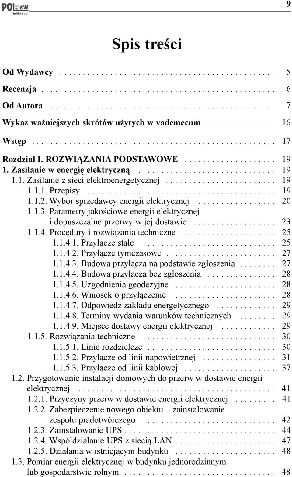 ....................... 19 1.1.1. Przepisy......................................... 19 1.1.2. Wybór sprzedawcy energii elektrycznej................. 20 1.1.3.