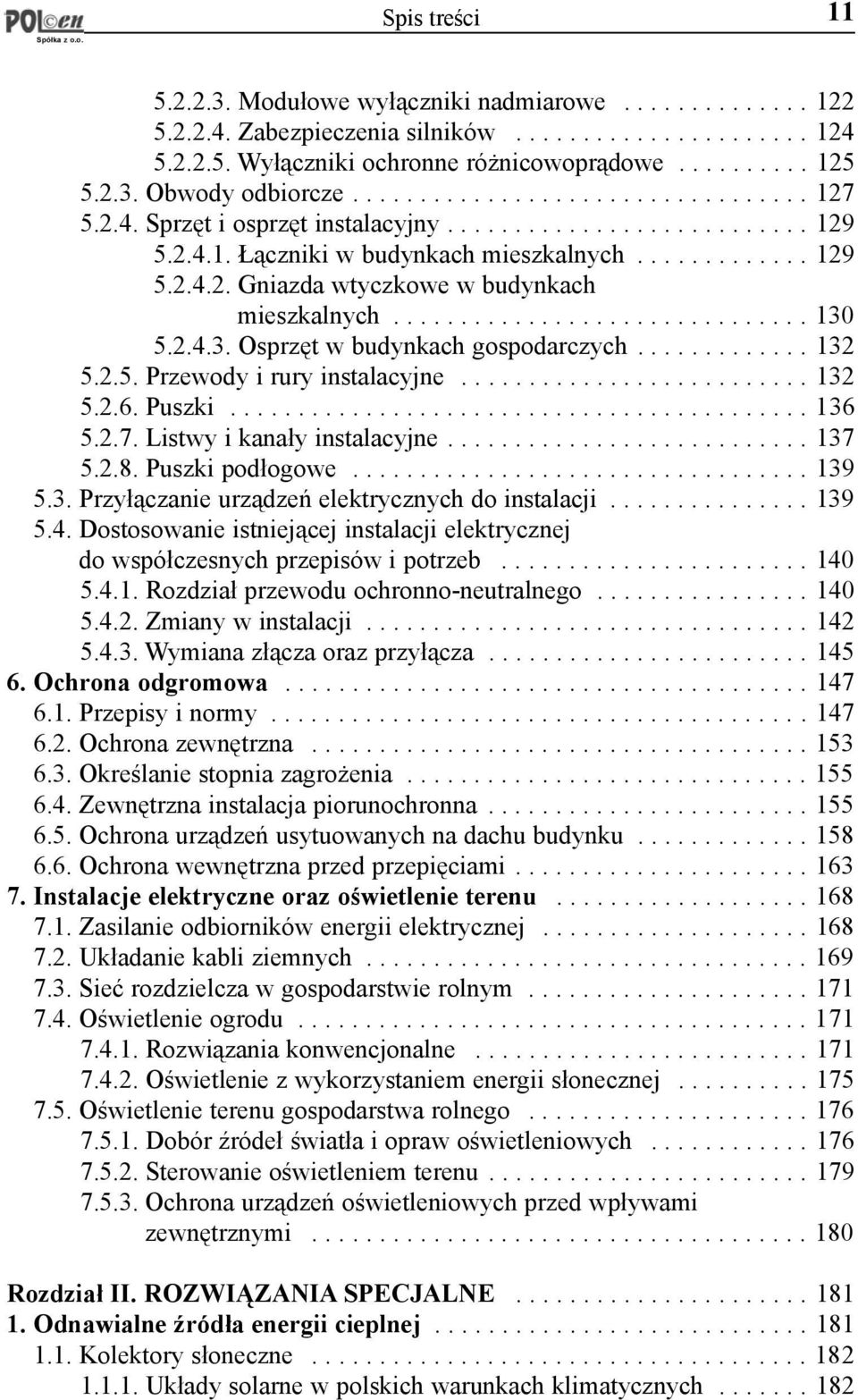 .............................. 130 5.2.4.3. Osprzêt w budynkach gospodarczych............. 132 5.2.5. Przewody i rury instalacyjne.......................... 132 5.2.6. Puszki........................................... 136 5.