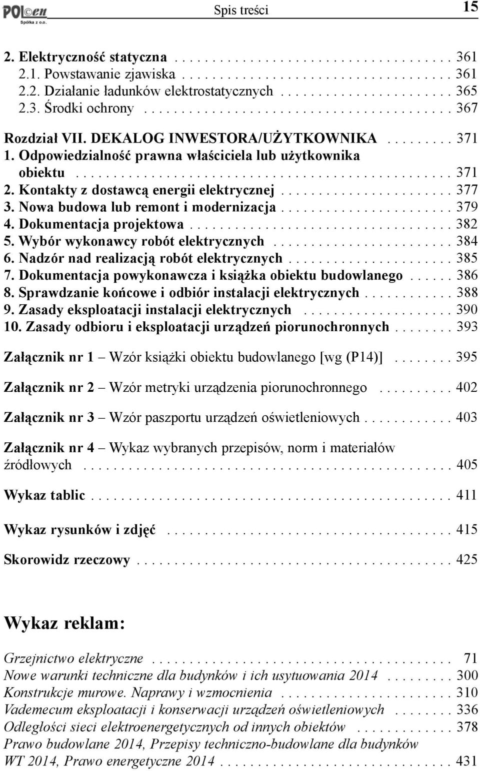 Kontakty z dostawc¹ energii elektrycznej....................... 377 3. Nowa budowa lub remont i modernizacja....................... 379 4. Dokumentacja projektowa................................... 382 5.