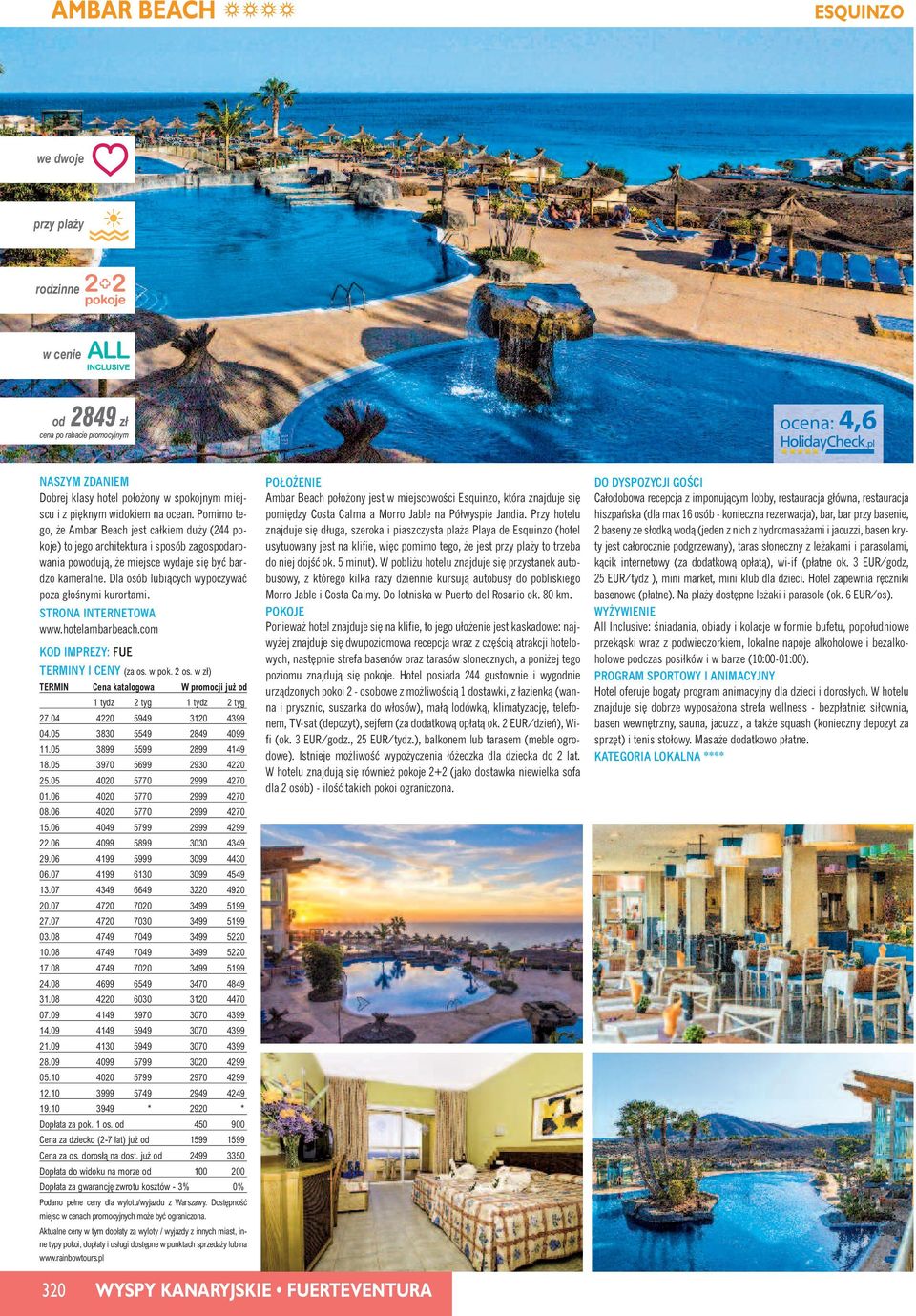 Dla osób lubiàcych wypoczywaç poza głoênymi kurortami. www.hotelambarbeach.com 27.04 4220 5949 3120 4399 04.05 3830 5549 2849 4099 11.05 3899 5599 2899 4149 18.05 3970 5699 2930 4220 25.