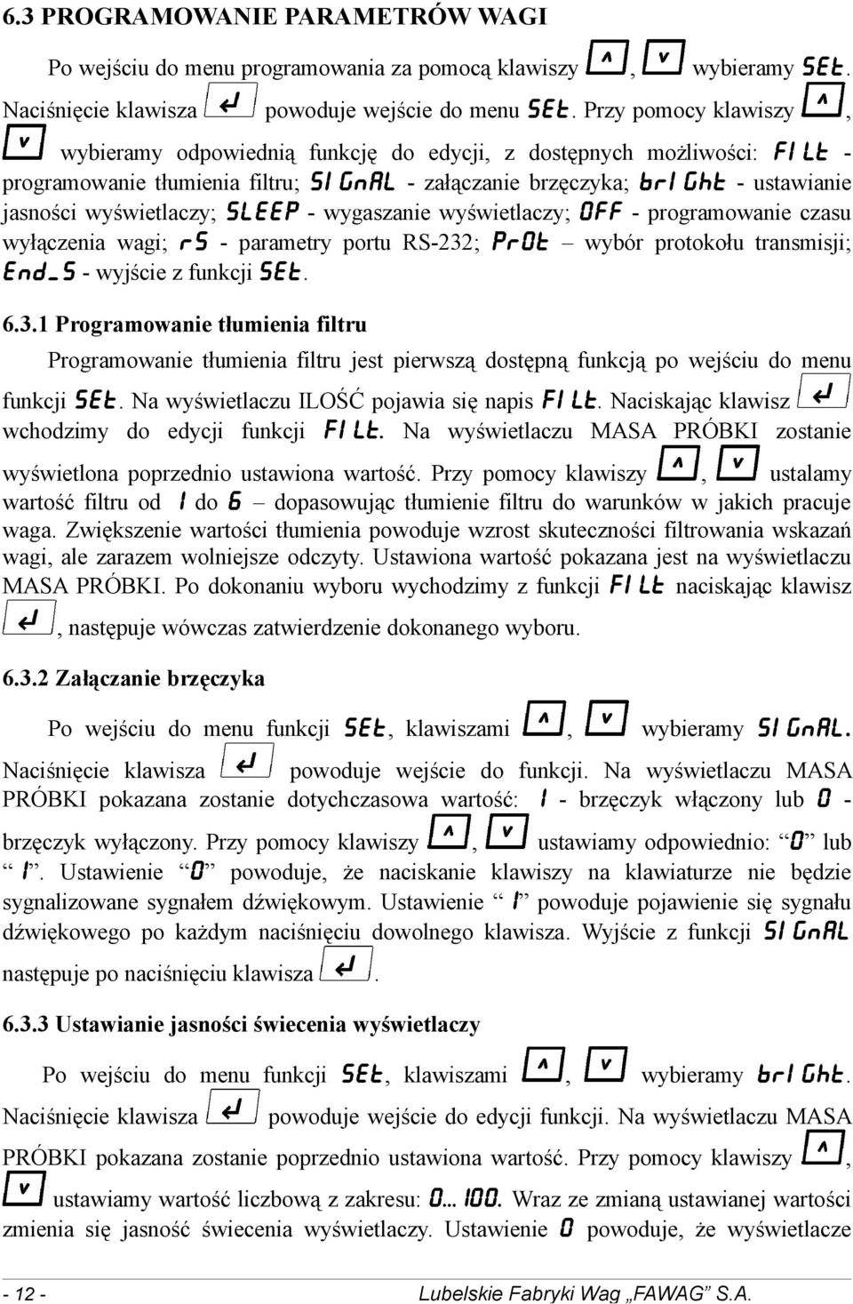 wyświetlaczy; SLEEP - wygaszanie wyświetlaczy; 0FF - programowanie czasu wyłączenia wagi; RS - parametry portu RS-232