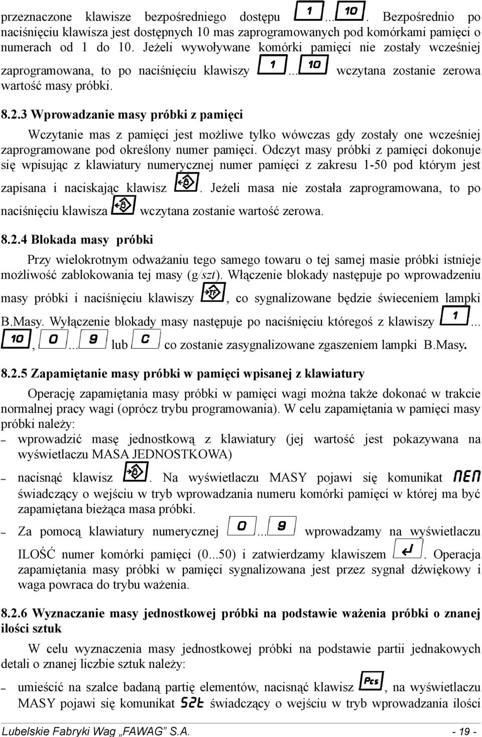 3 Wprowadzanie masy próbki z pamięci Wczytanie mas z pamięci jest możliwe tylko wówczas gdy zostały one wcześniej zaprogramowane pod określony numer pamięci.