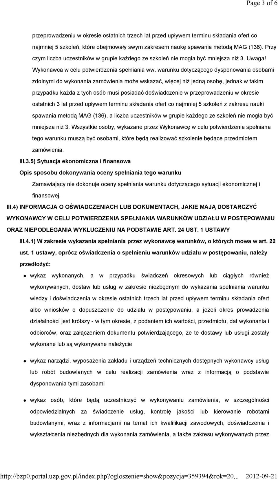 warunku dotyczącego dysponowania osobami zdolnymi do wykonania zamówienia może wskazać, więcej niż jedną osobę, jednak w takim przypadku każda z tych osób musi posiadać doświadczenie w