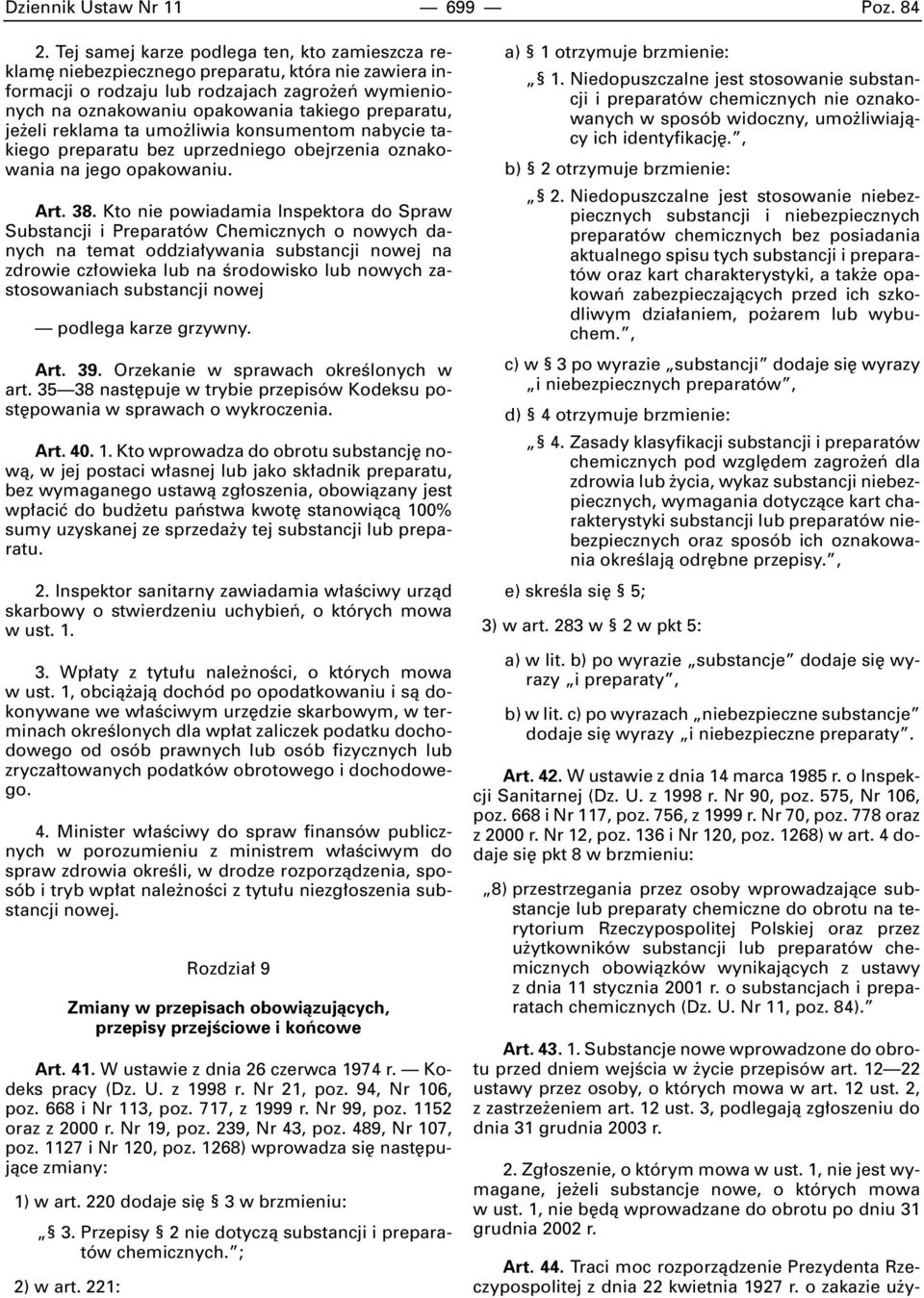 je eli reklama ta umo liwia konsumentom nabycie takiego preparatu bez uprzedniego obejrzenia oznakowania na jego opakowaniu. Art. 38.