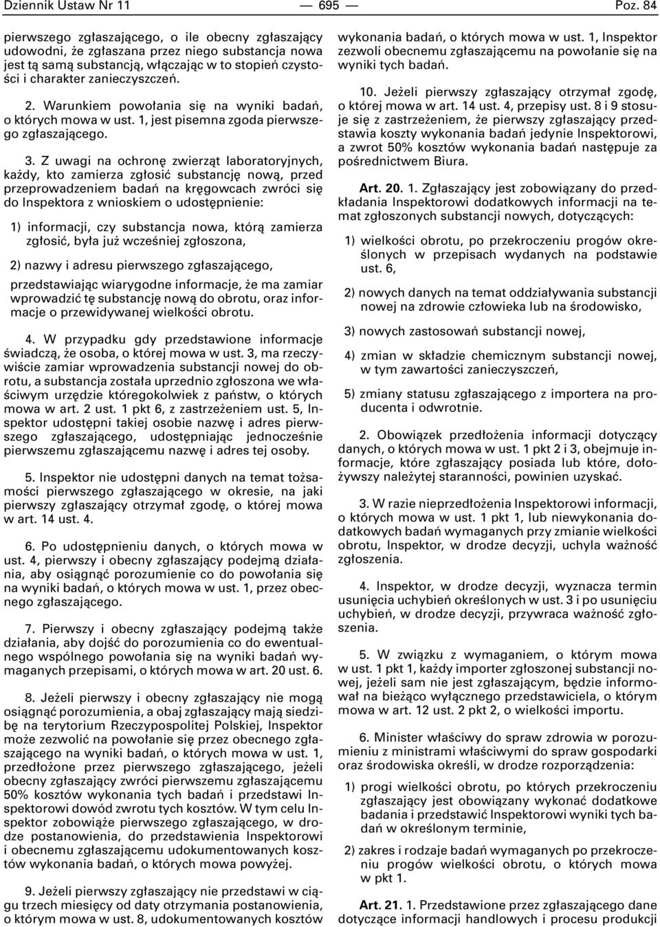 Warunkiem powo ania si na wyniki badaƒ, o których mowa w ust. 1, jest pisemna zgoda pierwszego zg aszajàcego. 3.