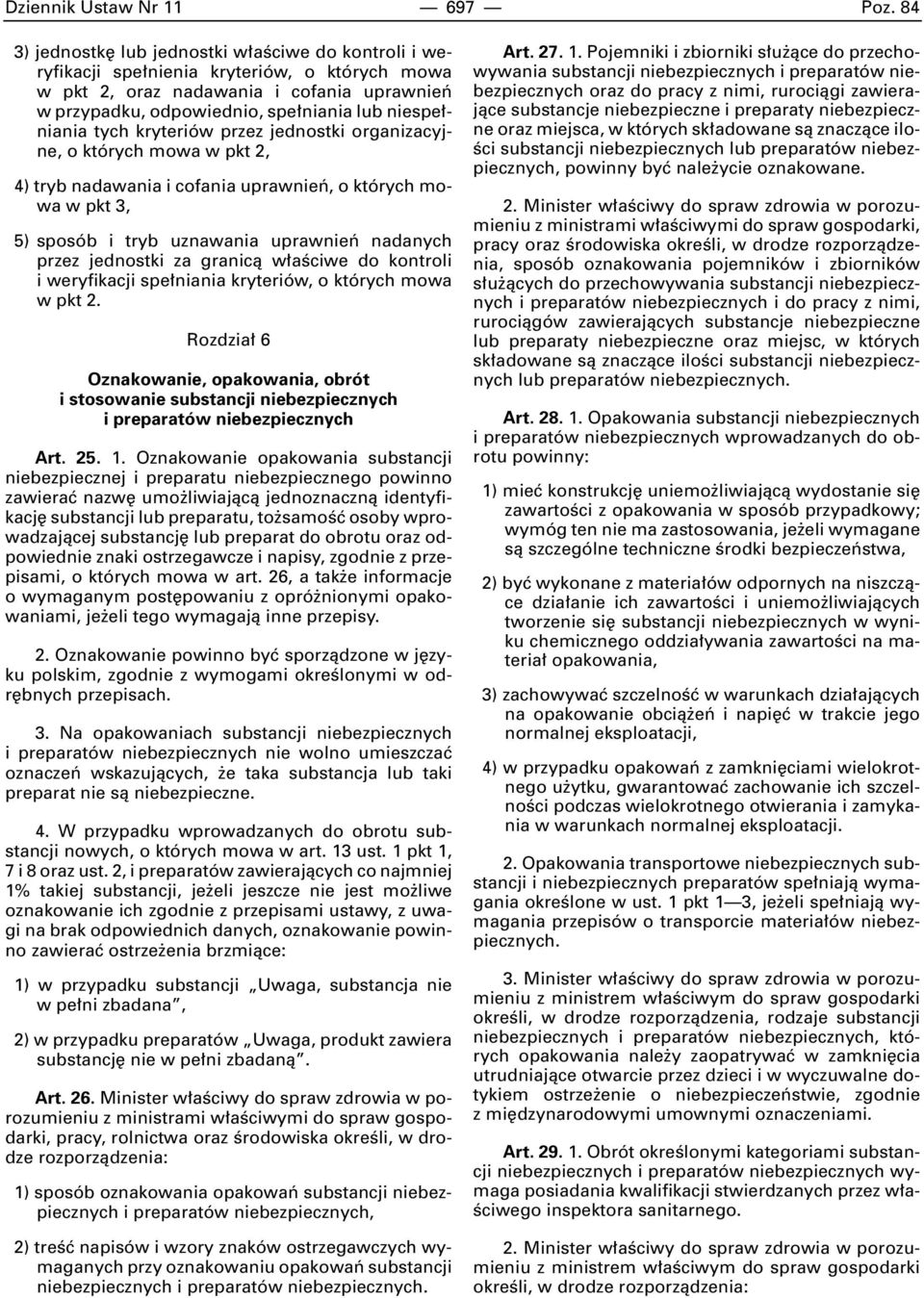tych kryteriów przez jednostki organizacyjne, o których mowa w pkt 2, 4) tryb nadawania i cofania uprawnieƒ, o których mowa w pkt 3, 5) sposób i tryb uznawania uprawnieƒ nadanych przez jednostki za