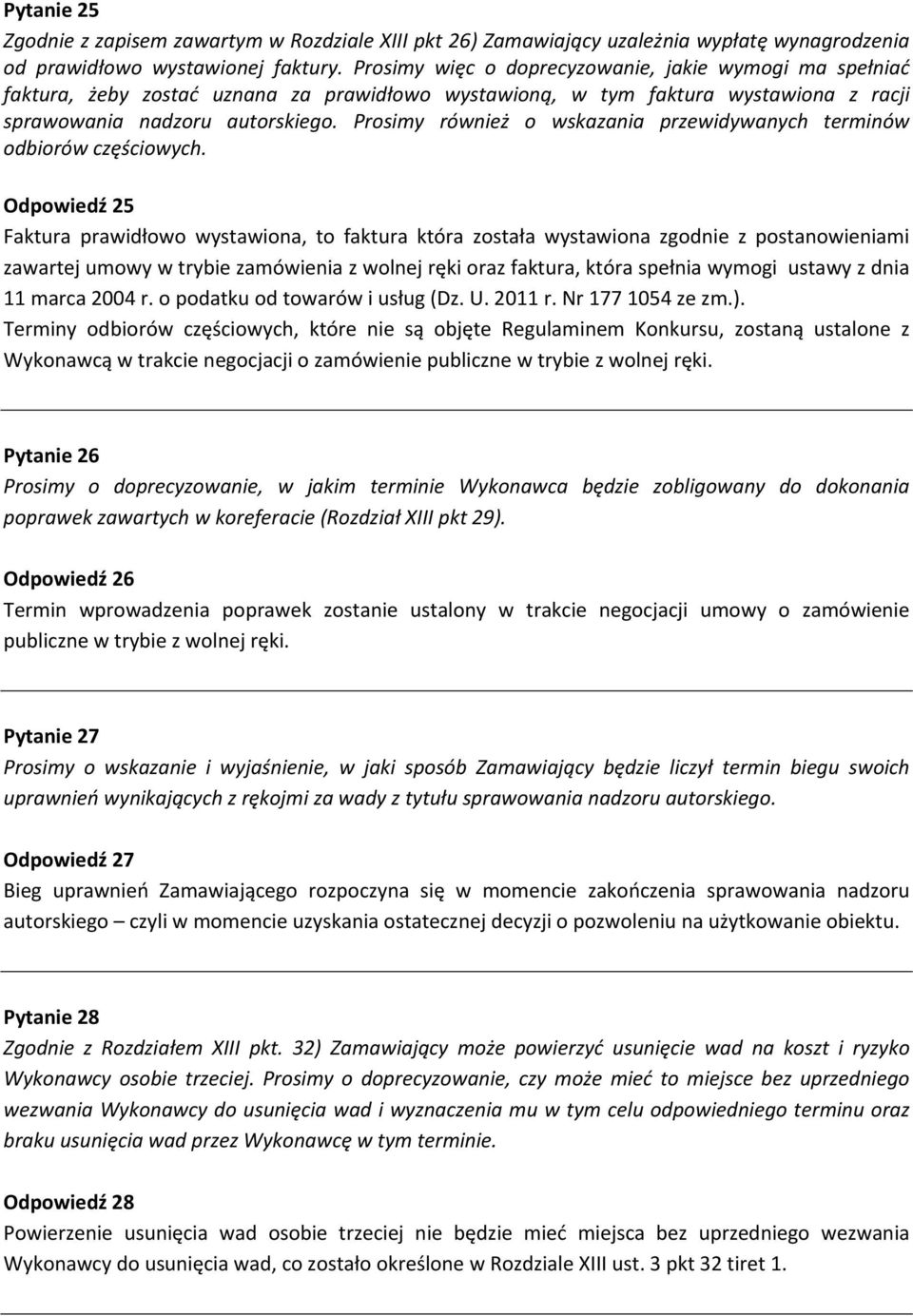 Prosimy również o wskazania przewidywanych terminów odbiorów częściowych.