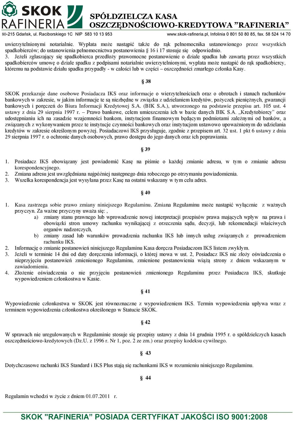 Jeżeli zgłaszający się spadkobierca przedłoży prawomocne postanowienie o dziale spadku lub zawartą przez wszystkich spadkobierców umowę o dziale spadku z podpisami notarialnie uwierzytelnionymi,