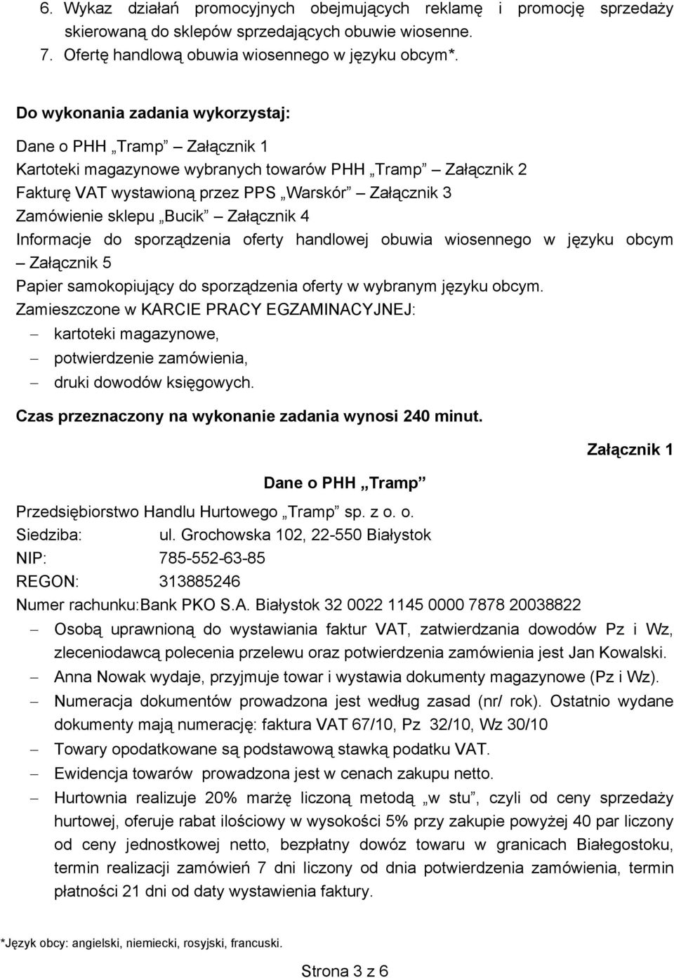 Bucik Załącznik 4 Informacje do sporządzenia oferty handlowej obuwia wiosennego w języku obcym Załącznik 5 Papier samokopiujący do sporządzenia oferty w wybranym języku obcym.