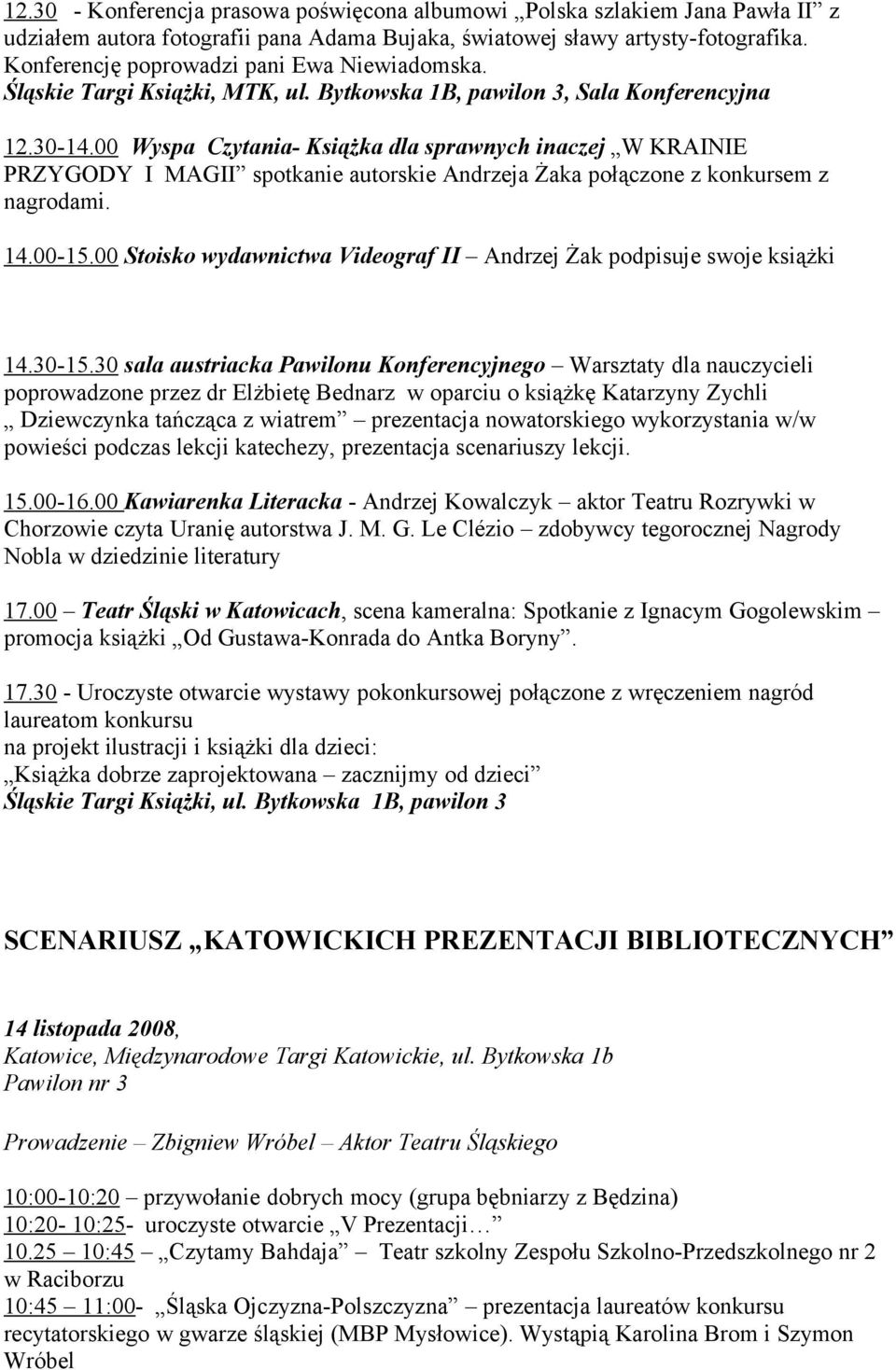 00 Wyspa Czytania- Książka dla sprawnych inaczej W KRAINIE PRZYGODY I MAGII spotkanie autorskie Andrzeja Żaka połączone z konkursem z nagrodami. 14.00-15.
