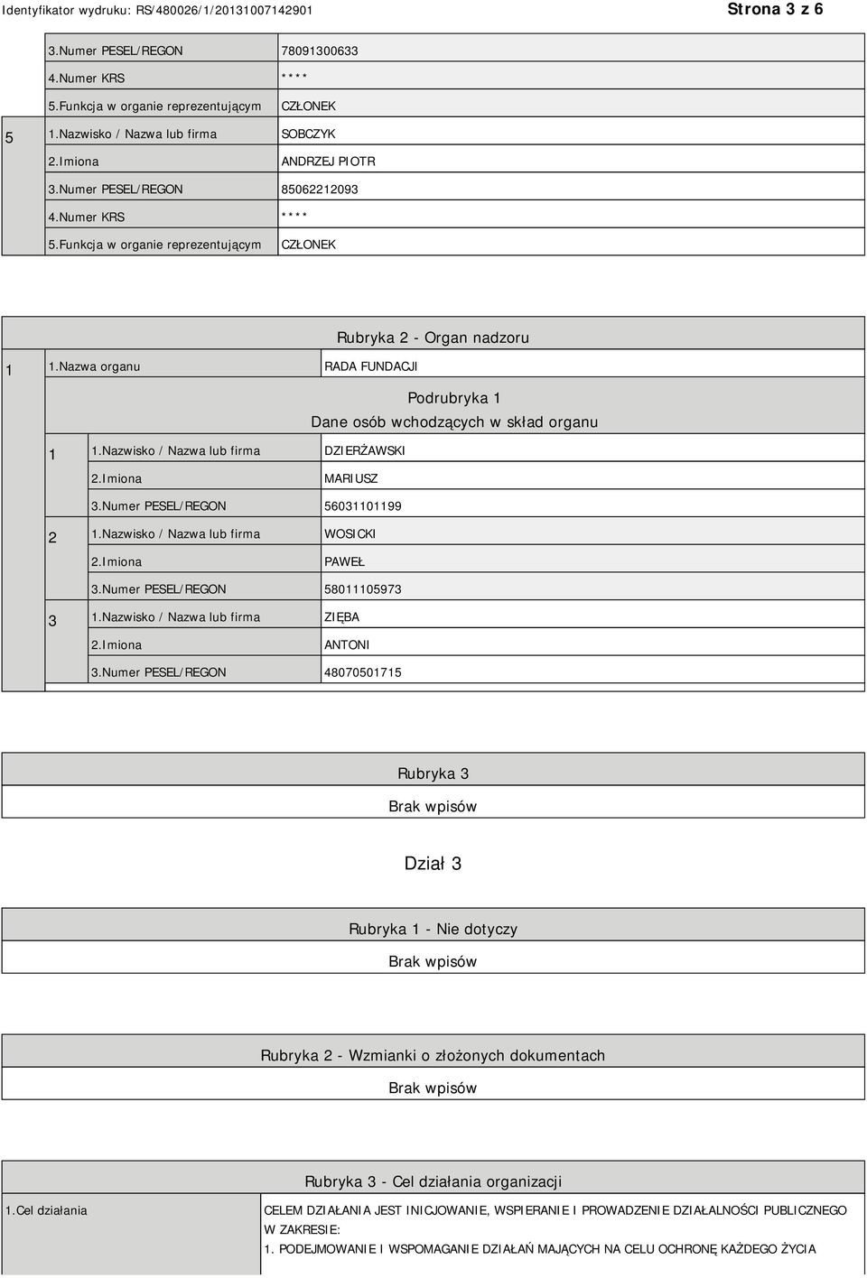 Nazwisko / Nazwa lub firma WOSICKI PAWEŁ 3.Numer PESEL/REGON 58011105973 3 1.Nazwisko / Nazwa lub firma ZIĘBA ANTONI 3.